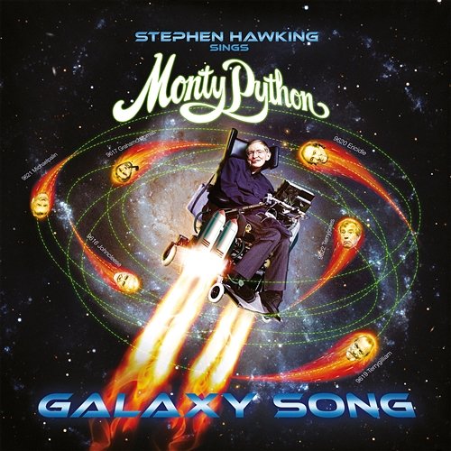 Stephen Hawking Sings Monty Python… Galaxy Song Monty Python