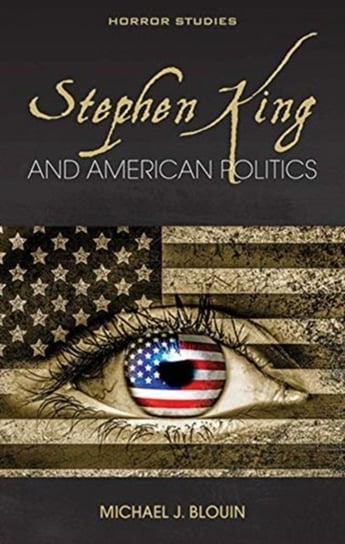 Stephen King and American Politics Michael J. Blouin