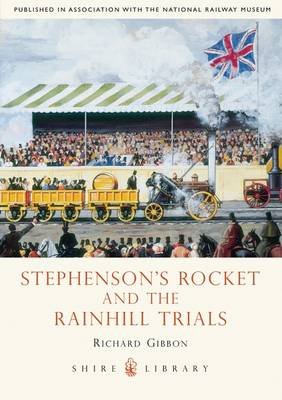 Stephenson's Rocket and the Rainhill Trials Bloomsbury Publishing Plc