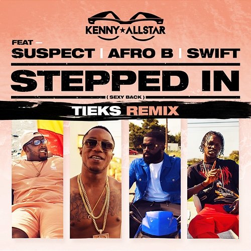 Stepped In (Sexy Back) [TIEKS Remix] Kenny Allstar feat. Suspect, Afro B & Swift