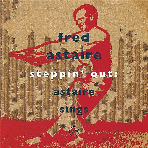 Steppin'Out: Astaire Sings Fred Astaire