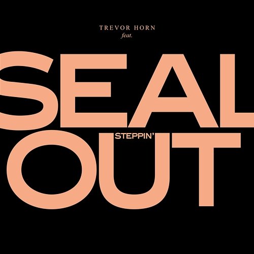 Steppin' Out Trevor Horn feat. Seal