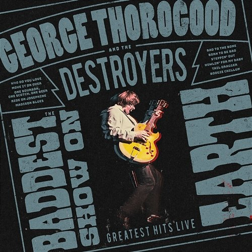 Steppin' out George Thorogood, The Destroyers