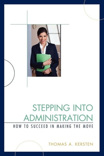Stepping into Administration Kersten Thomas A.