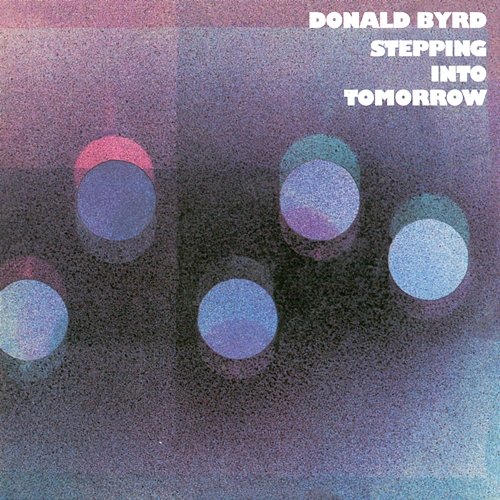 Stepping Into Tomorrow Donald Byrd