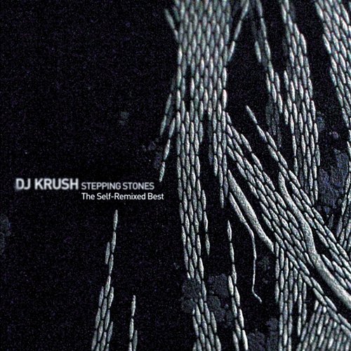 Stepping Stones: The Self-Remixed Best DJ Krush