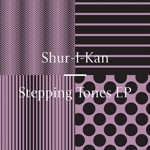 Stepping Tones Shur-i-kan