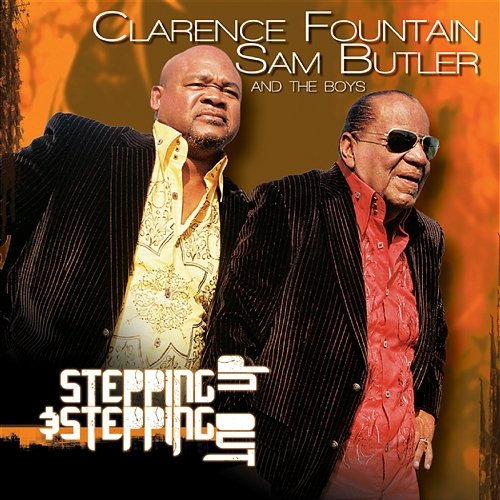 Stepping Up & Stepping Out Clarence Fountain, Sam Butler and The Boys