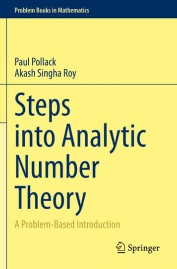 Steps into Analytic Number Theory: A Problem-Based Introduction Springer Nature Switzerland AG