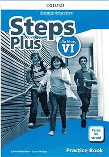 Steps Plus. Materiały ćwiczeniowe. Klasa 6. Szkoła podstawowa. + kod dostępu do Online Practice + dodatkowe zadania Opracowanie zbiorowe