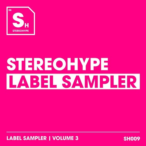 Stereohype Label Sampler: Volume. 3 Various Artists