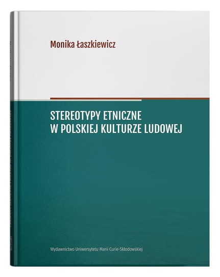 Stereotypy etniczne w polskiej kulturze ludowej Łaszkiewicz Monika
