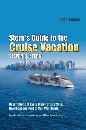 Stern's Guide to the Cruise Vacation Stern Steven B.