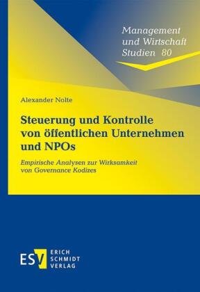 Steuerung und Kontrolle von öffentlichen Unternehmen und NPOs Schmidt (Erich), Berlin