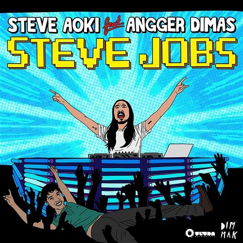 Steve Jobs Steve Aoki feat. Angger Dimas