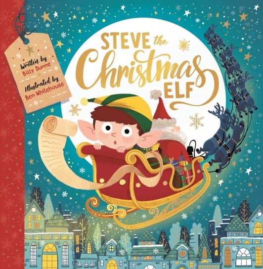Steve the Christmas Elf Billy Dunne, Ben Whitehouse