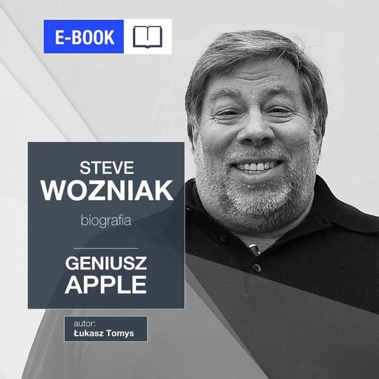 Steve Wozniak. Geniusz Apple Tomys Łukasz
