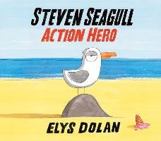 Steven Seagull: Action Hero Dolan Elys