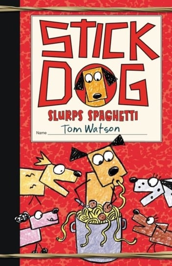 Stick Dog Slurps Spaghetti Watson Tom