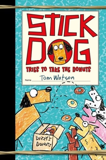 Stick Dog Tries to Take the Donuts Watson Tom