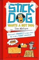 Stick Dog Wants a Hot Dog Watson Tom