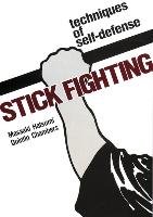 Stick Fighting: Techniques Of Self-defense Hatsumi Masaaki, Chambers Quintin