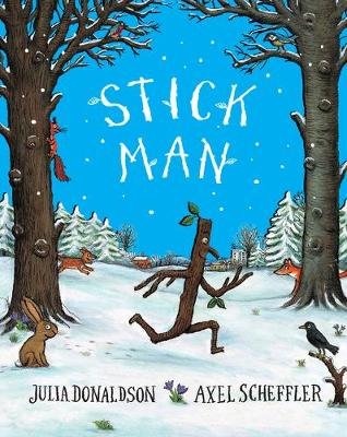 Stick Man Tenth Anniversary Edition Donaldson Julia