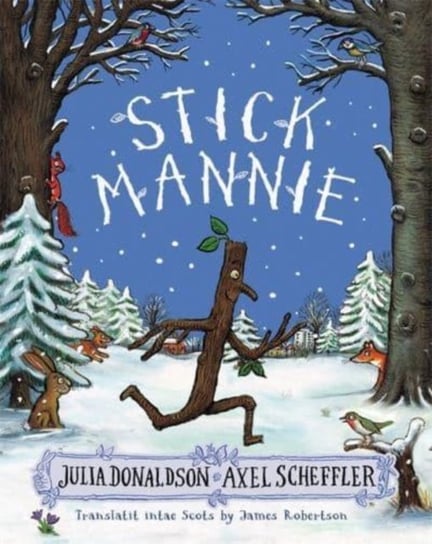 Stick Mannie: Stick Man in Scots Donaldson Julia