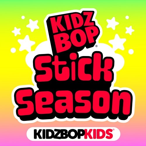 Stick Season Kidz Bop Kids