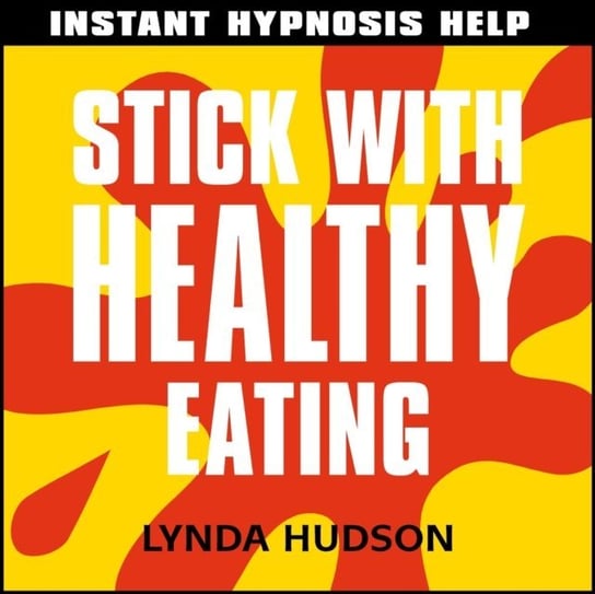 Stick with healthy eating Hudson Lynda