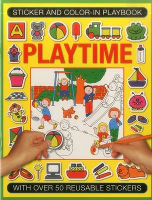 Sticker and Color-In Playbook: Playtime: With Over 50 Reusable Stickers Clarke Isabel
