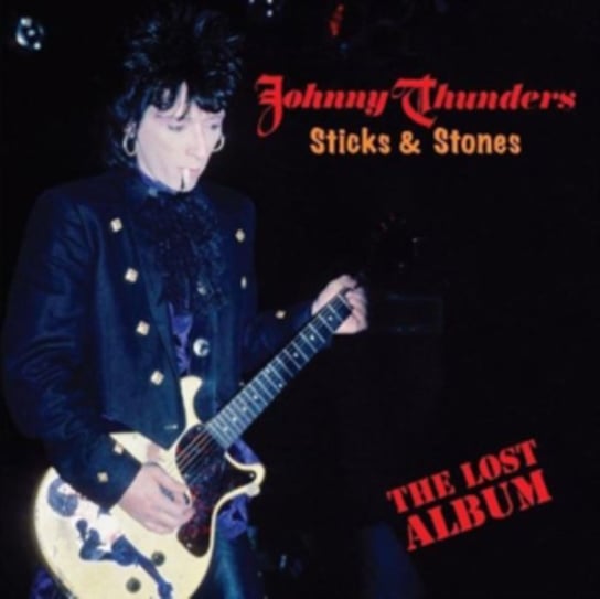 Sticks & Stones Johnny Thunders
