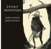 Sticky Monsters Mortensen John Kenn