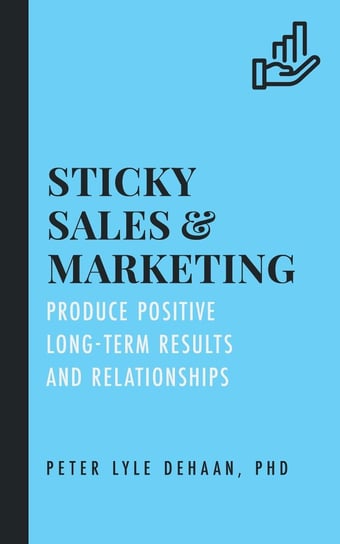 Sticky Sales and Marketing Peter Lyle DeHaan