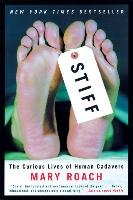 Stiff: The Curious Lives of Human Cadavers Roach Mary