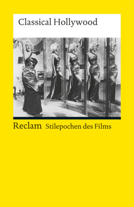 Stilepochen des Films: Classical Hollywood Reclam Philipp Jun., Reclam Philipp
