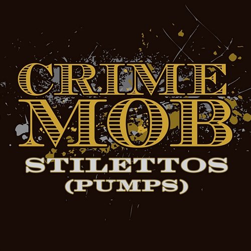 Stilettos [Pumps] [Dave Audé Pumps Dub] Crime Mob