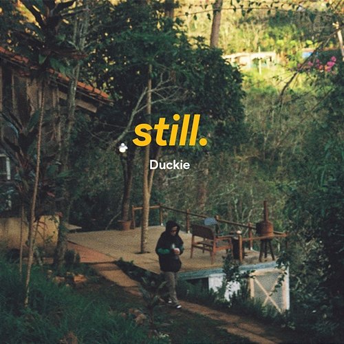 still. Duckie