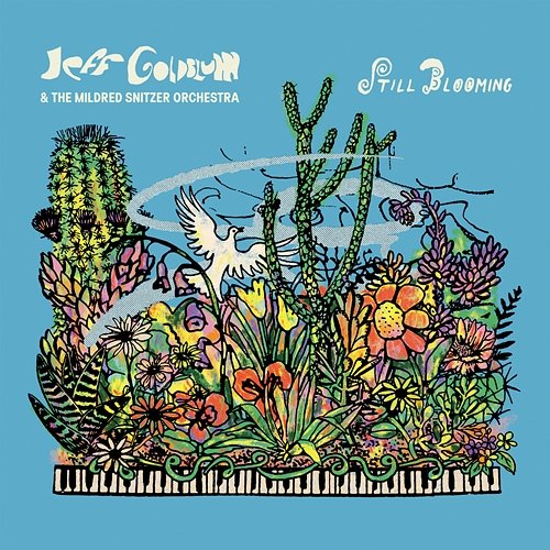 Still Blooming The Mildred Snitzer Orchestra, Jeff Goldblum