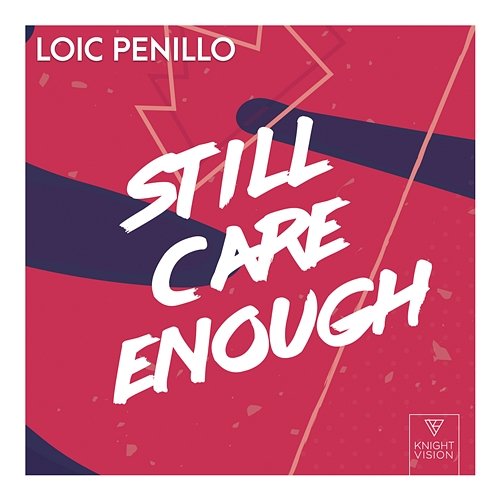Still Care Enough Loic Penillo
