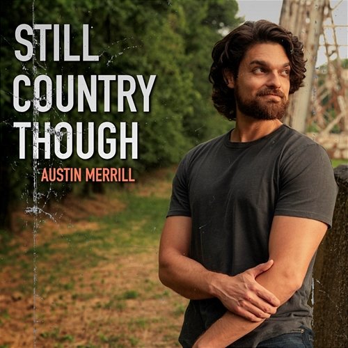 Still Country Though Austin Merrill