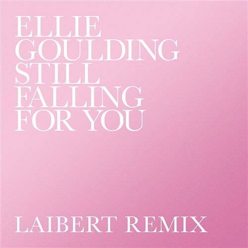 Still Falling For You Ellie Goulding