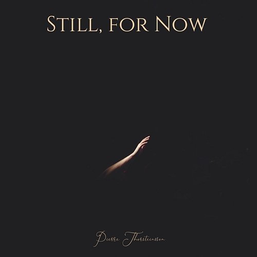 Still, for Now Pierre Thorsteinsson