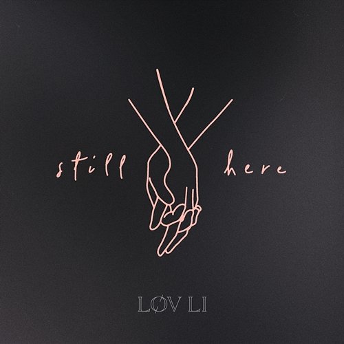 Still Here Løv Li