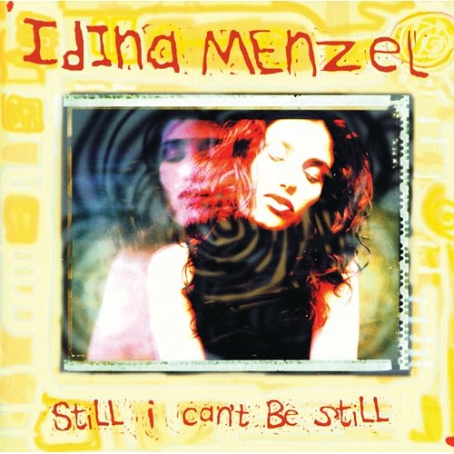 Still I Can't Be Still Idina Menzel