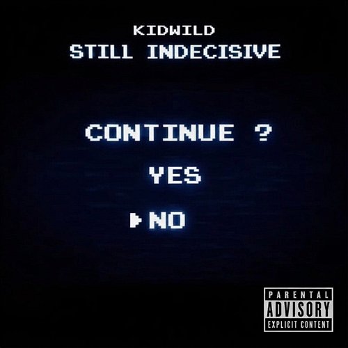 Still Indecisive Kidwild