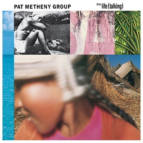 Still Life (Talking) Pat Metheny