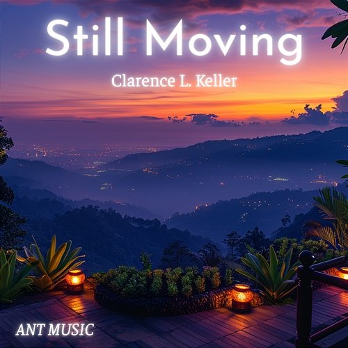 Still Moving Clarence L. Keller