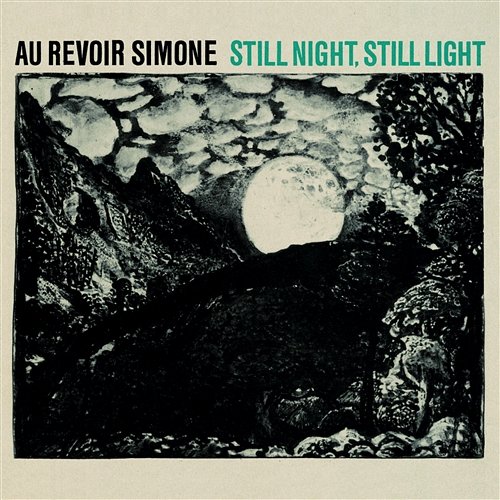 Still Night, Still Light Au Revoir Simone
