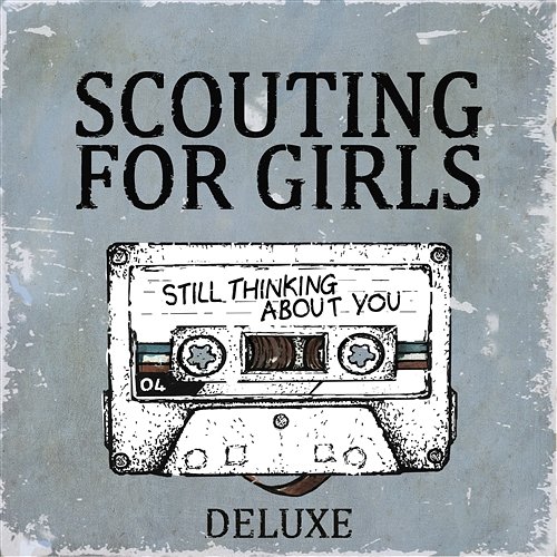 Still Thinking About You Scouting For Girls